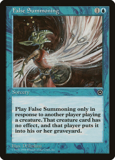 False Summoning - Counter target creature spell.