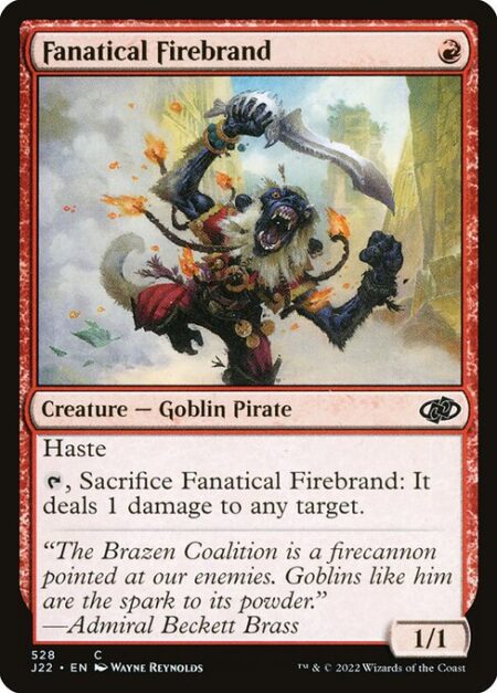 Fanatical Firebrand - Haste (This creature can attack and {T} as soon as it comes under your control.)