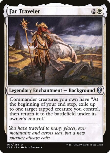 Far Traveler - Commander creatures you own have "At the beginning of your end step