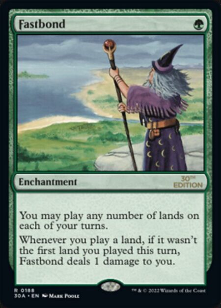 Fastbond - You may play any number of lands on each of your turns.