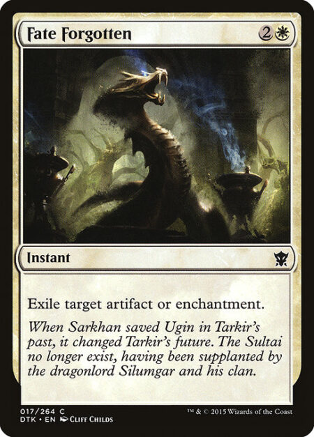 Fate Forgotten - Exile target artifact or enchantment.