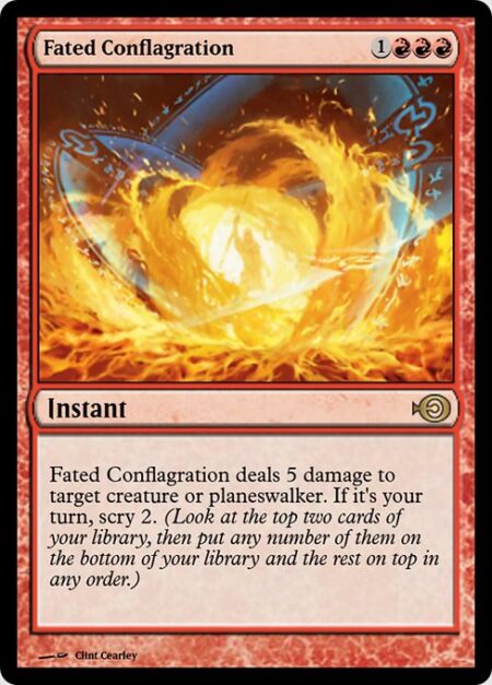 Fated Conflagration - Fated Conflagration deals 5 damage to target creature or planeswalker. If it's your turn