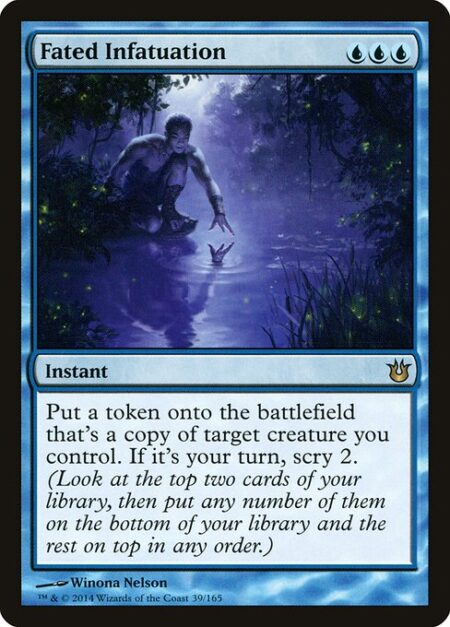 Fated Infatuation - Create a token that's a copy of target creature you control. If it's your turn