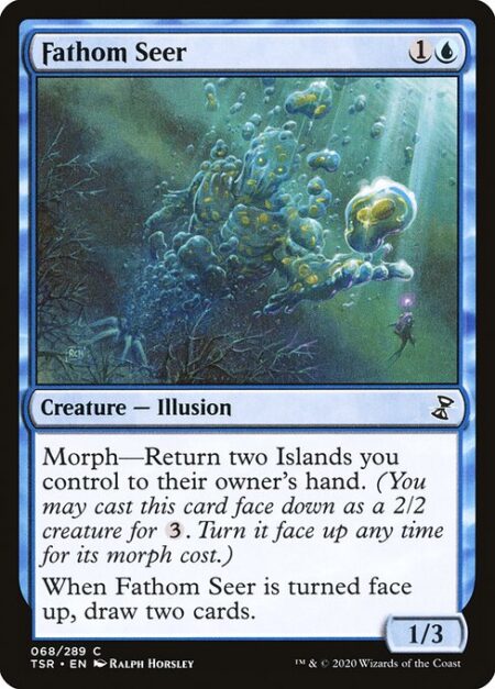 Fathom Seer - Morph—Return two Islands you control to their owner's hand. (You may cast this card face down as a 2/2 creature for {3}. Turn it face up any time for its morph cost.)