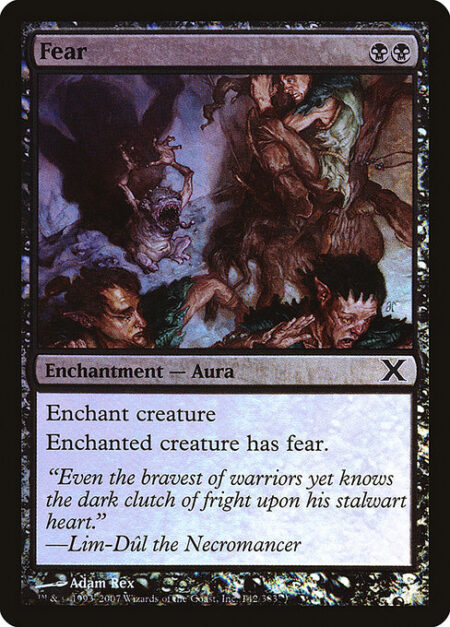 Fear - Enchant creature (Target a creature as you cast this. This card enters attached to that creature.)