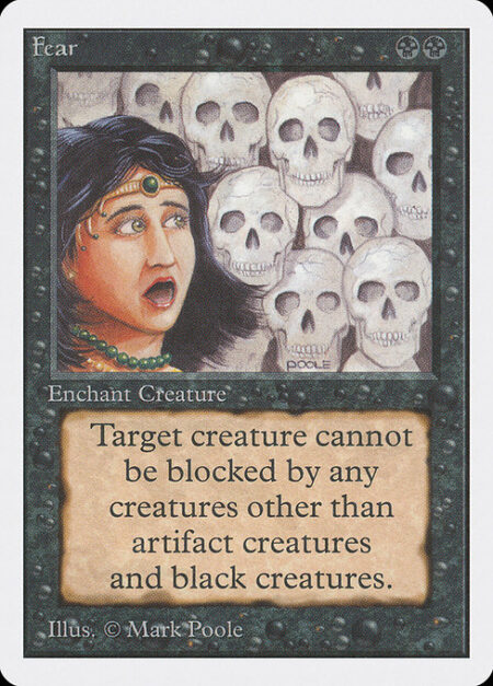 Fear - Enchant creature (Target a creature as you cast this. This card enters attached to that creature.)