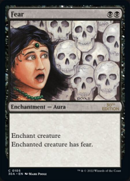 Fear - Enchant creature (Target a creature as you cast this. This card enters the battlefield attached to that creature.)