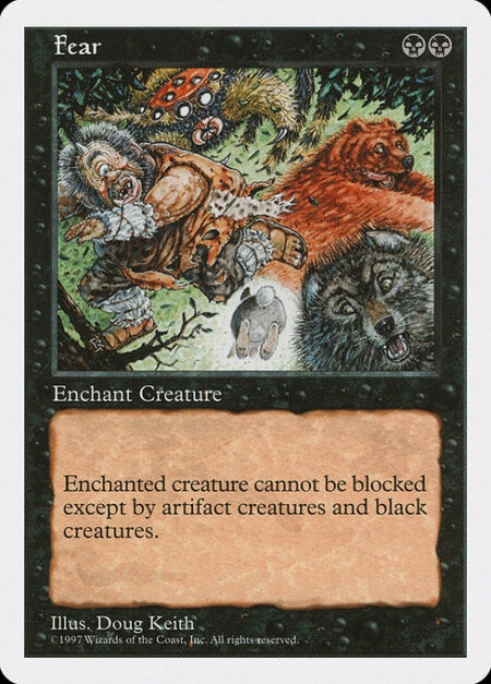 Fear - Enchant creature (Target a creature as you cast this. This card enters the battlefield attached to that creature.)