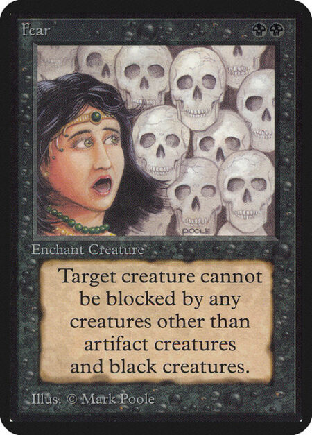 Fear - Enchant creature (Target a creature as you cast this. This card enters attached to that creature.)