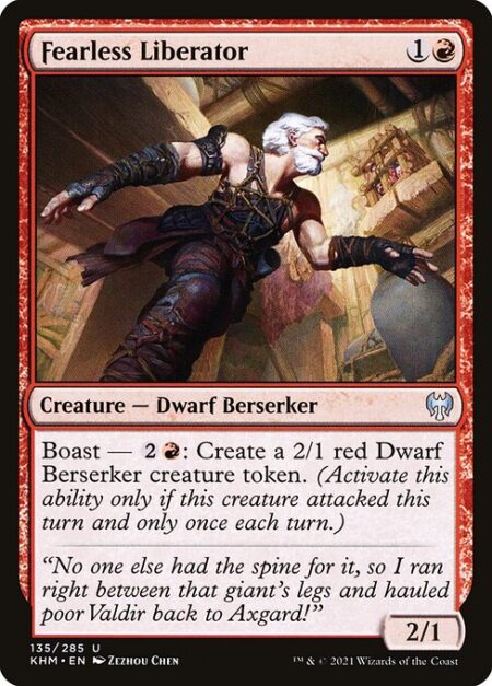 Fearless Liberator - Boast — {2}{R}: Create a 2/1 red Dwarf Berserker creature token. (Activate only if this creature attacked this turn and only once each turn.)