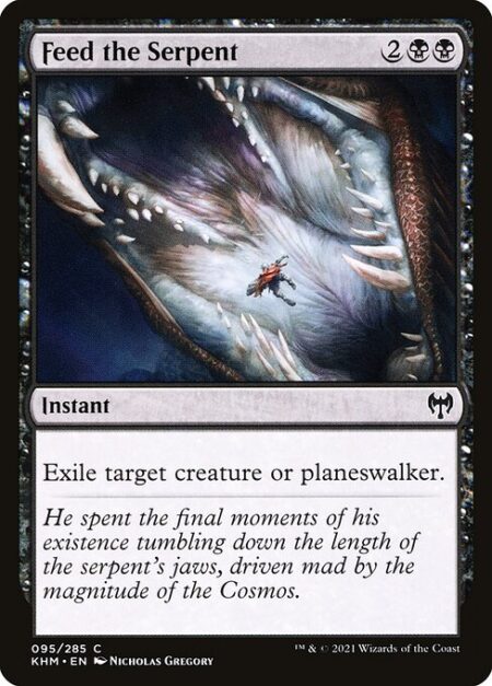 Feed the Serpent - Exile target creature or planeswalker.