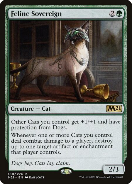 Feline Sovereign - Other Cats you control get +1/+1 and have protection from Dogs.