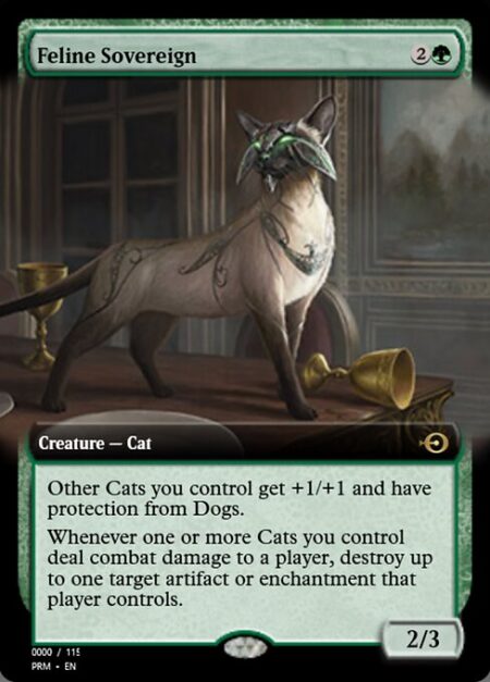 Feline Sovereign - Other Cats you control get +1/+1 and have protection from Dogs.