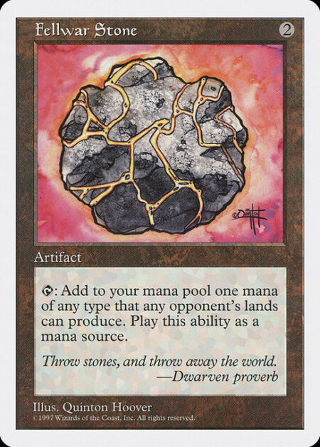 Fellwar Stone - {T}: Add one mana of any color that a land an opponent controls could produce.