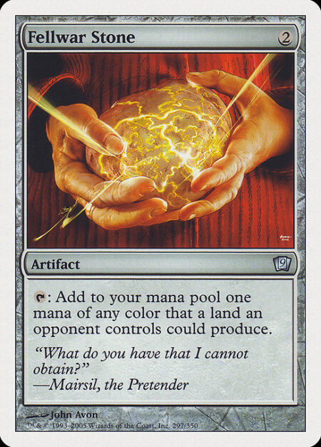 Fellwar Stone - {T}: Add one mana of any color that a land an opponent controls could produce.