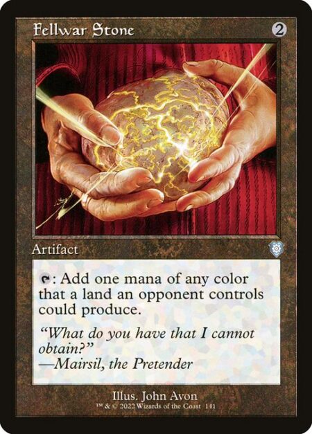 Fellwar Stone - {T}: Add one mana of any color that a land an opponent controls could produce.