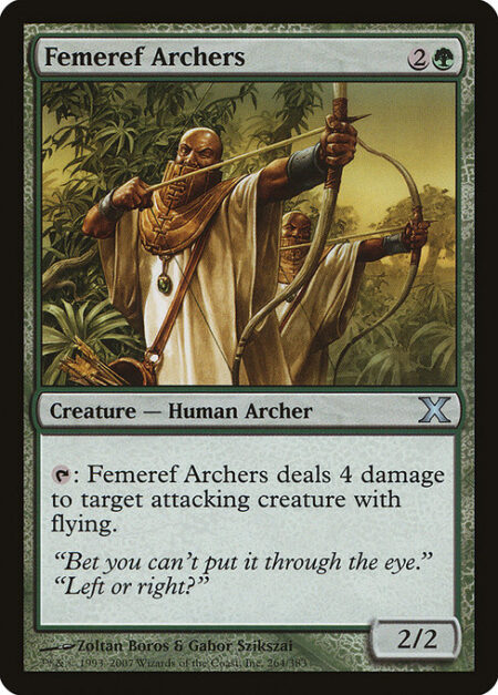 Femeref Archers - {T}: Femeref Archers deals 4 damage to target attacking creature with flying.