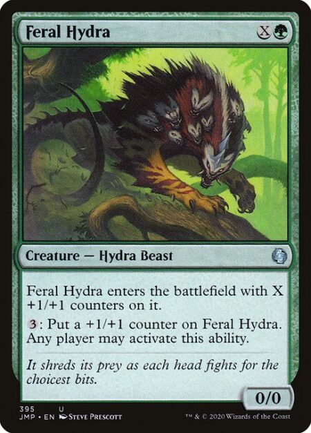 Feral Hydra - Feral Hydra enters the battlefield with X +1/+1 counters on it.