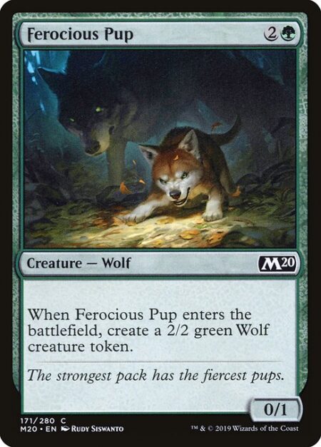 Ferocious Pup - When Ferocious Pup enters the battlefield