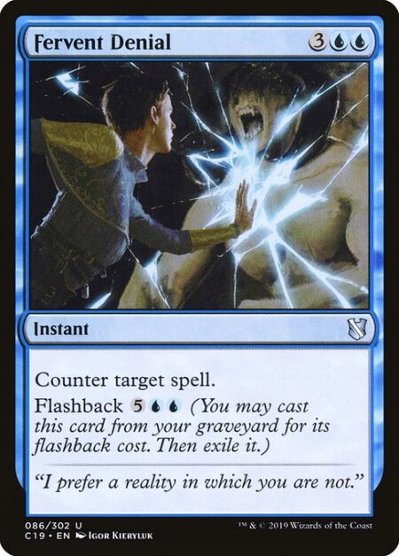 Fervent Denial - Counter target spell.