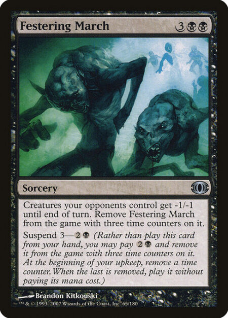 Festering March - Creatures your opponents control get -1/-1 until end of turn. Exile Festering March with three time counters on it.
