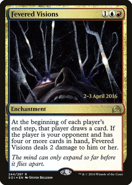 Fevered Visions - At the beginning of each player's end step