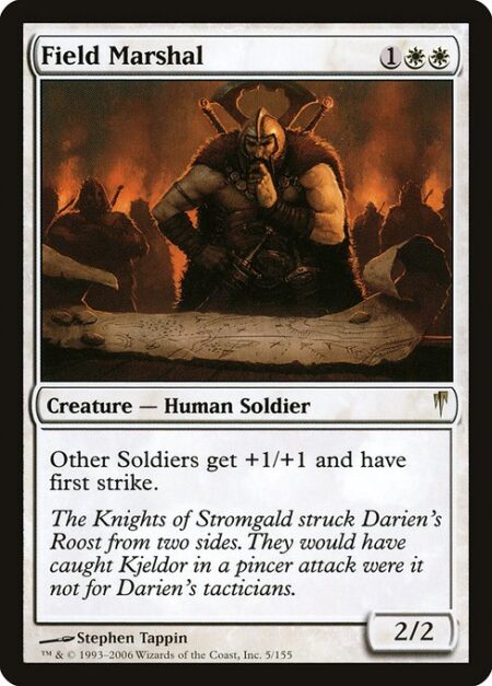 Field Marshal - Other Soldier creatures get +1/+1 and have first strike. (They deal combat damage before creatures without first strike.)