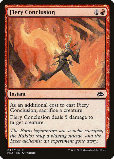 Fiery Conclusion - As an additional cost to cast this spell