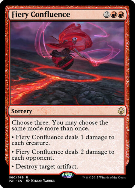 Fiery Confluence - Choose three. You may choose the same mode more than once.