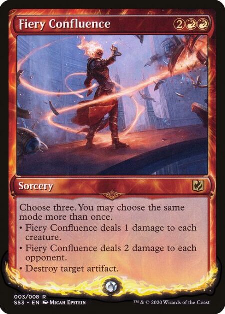 Fiery Confluence - Choose three. You may choose the same mode more than once.