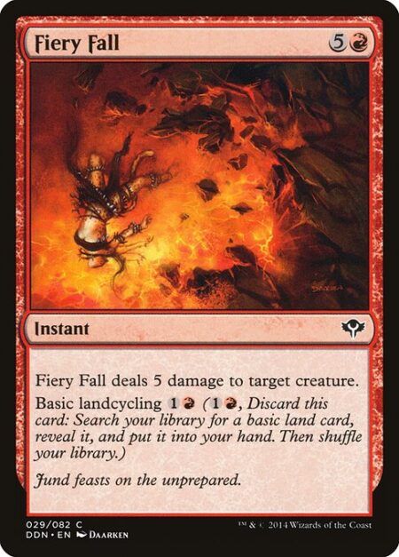 Fiery Fall - Fiery Fall deals 5 damage to target creature.