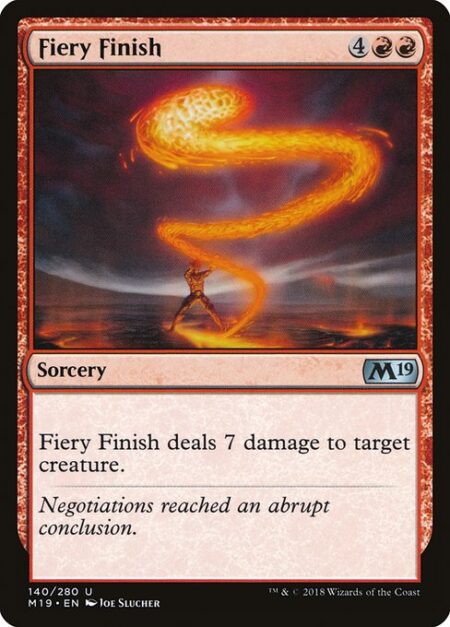 Fiery Finish - Fiery Finish deals 7 damage to target creature.