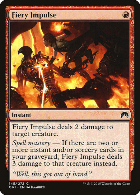 Fiery Impulse - Fiery Impulse deals 2 damage to target creature.