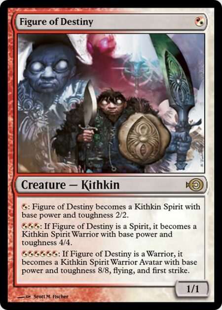 Figure of Destiny - {R/W}: Figure of Destiny becomes a Kithkin Spirit with base power and toughness 2/2.