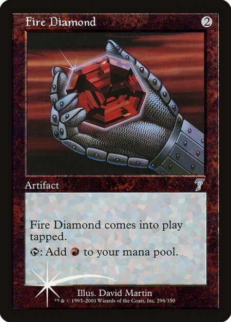 Fire Diamond - Fire Diamond enters the battlefield tapped.