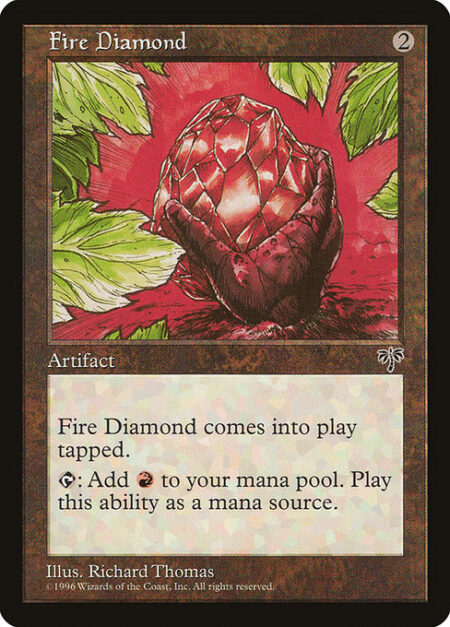 Fire Diamond - Fire Diamond enters tapped.