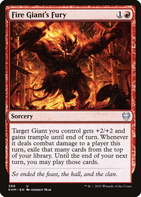 Fire Giant's Fury - Target Giant you control gets +2/+2 and gains trample until end of turn. Whenever it deals combat damage to a player this turn