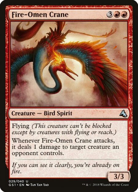 Fire-Omen Crane - Flying (This creature can't be blocked except by creatures with flying or reach.)