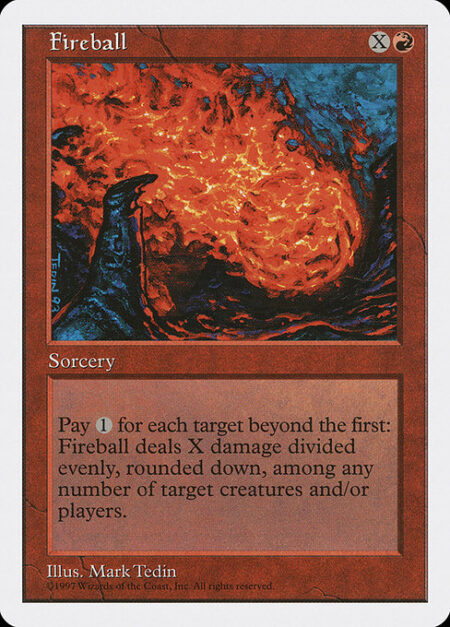 Fireball - This spell costs {1} more to cast for each target beyond the first.