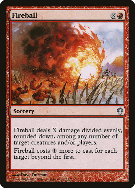 Fireball - This spell costs {1} more to cast for each target beyond the first.