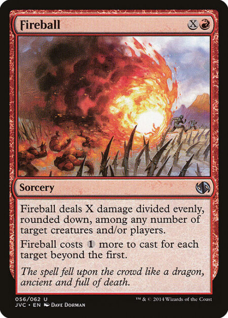 Fireball - This spell costs {1} more to cast for each target beyond the first.