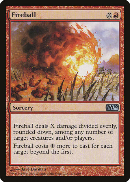 Fireball - This spell costs {1} more to cast for each target beyond the first.