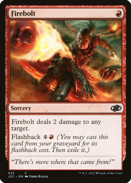 Firebolt - Firebolt deals 2 damage to any target.