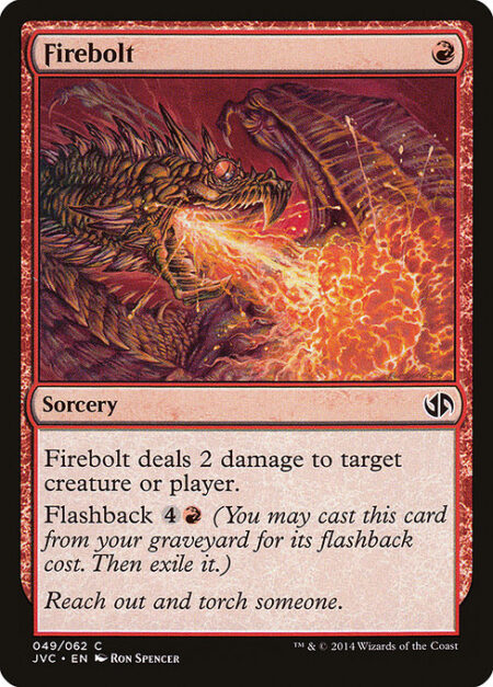 Firebolt - Firebolt deals 2 damage to any target.