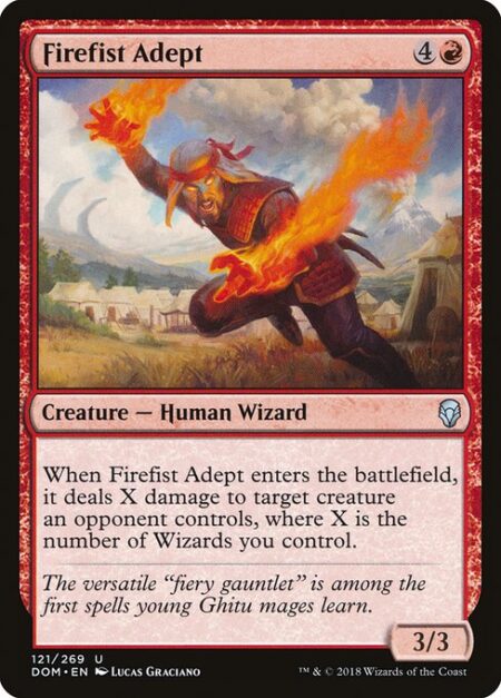 Firefist Adept - When Firefist Adept enters the battlefield