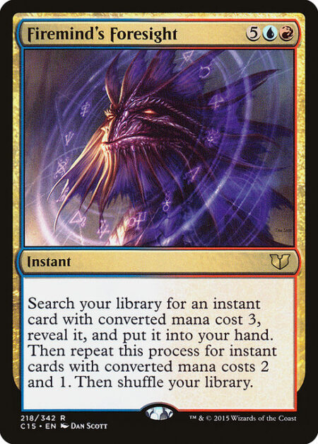 Firemind's Foresight - Search your library for an instant card with mana value 3