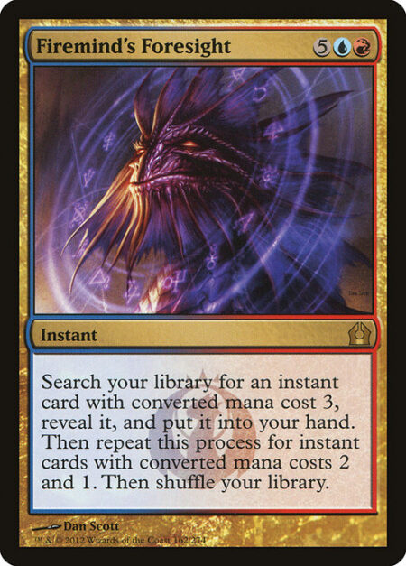 Firemind's Foresight - Search your library for an instant card with mana value 3