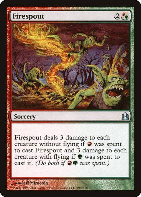 Firespout - Firespout deals 3 damage to each creature without flying if {R} was spent to cast this spell and 3 damage to each creature with flying if {G} was spent to cast this spell. (Do both if {R}{G} was spent.)