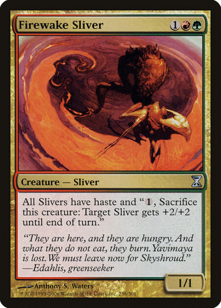 Firewake Sliver - All Sliver creatures have haste.