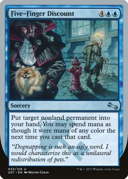 Five-Finger Discount - Put target nonland permanent into your hand. You may spend mana as though it were mana of any color the next time you cast that card.